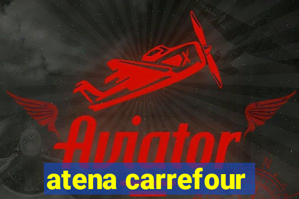 atena carrefour